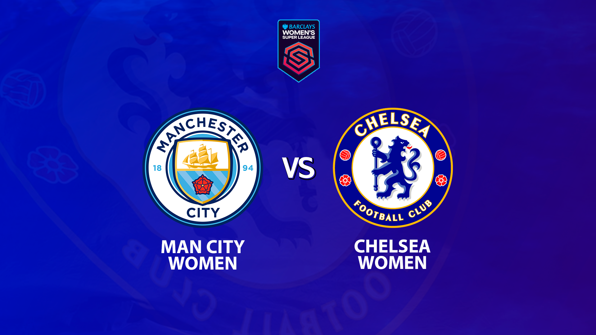 Man City Women vs Chelsea Women – Women's Super League - 2ª Rodada ...